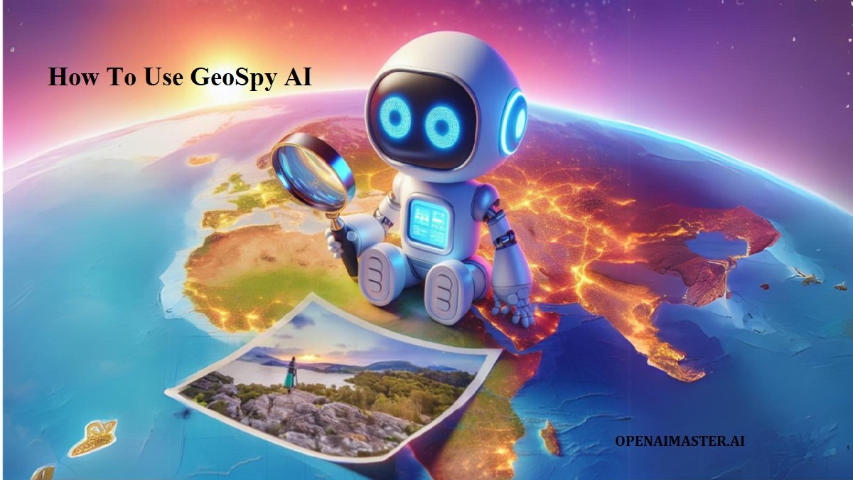 How To Use GeoSpy AI