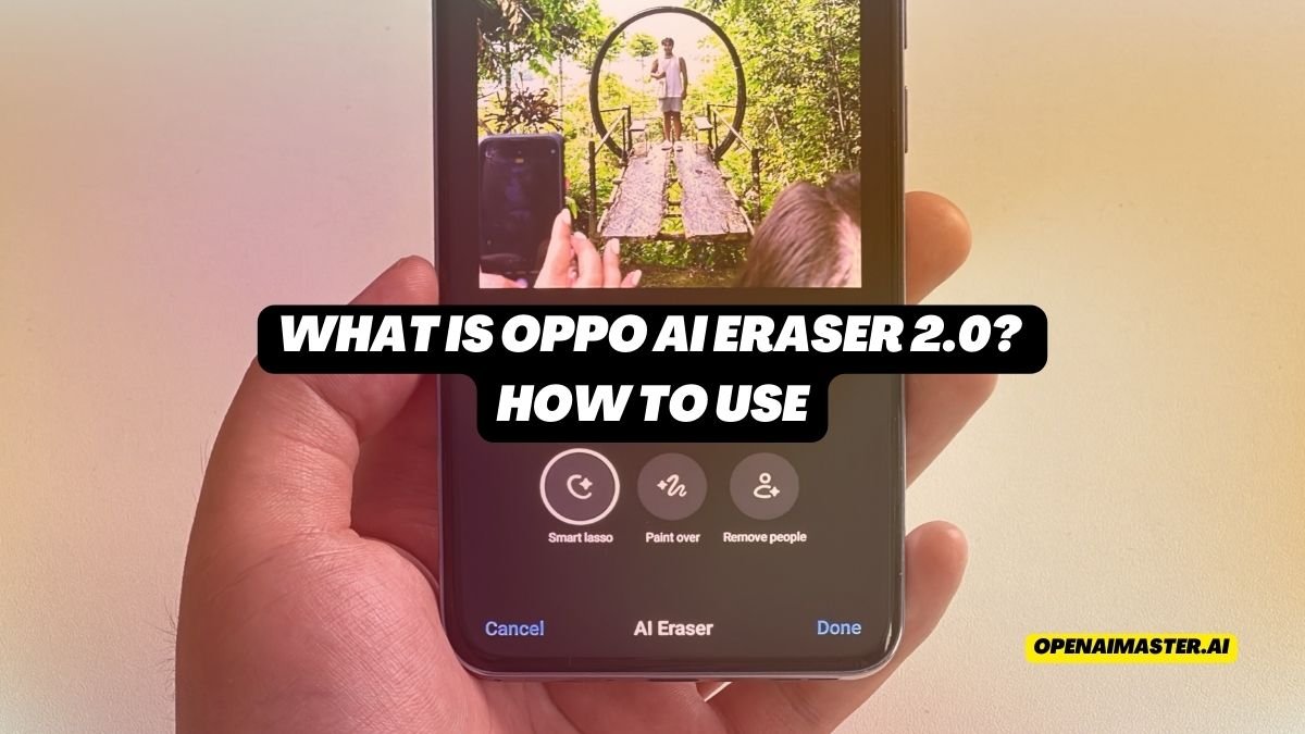 What Is Oppo AI Eraser 2.0? How To Use