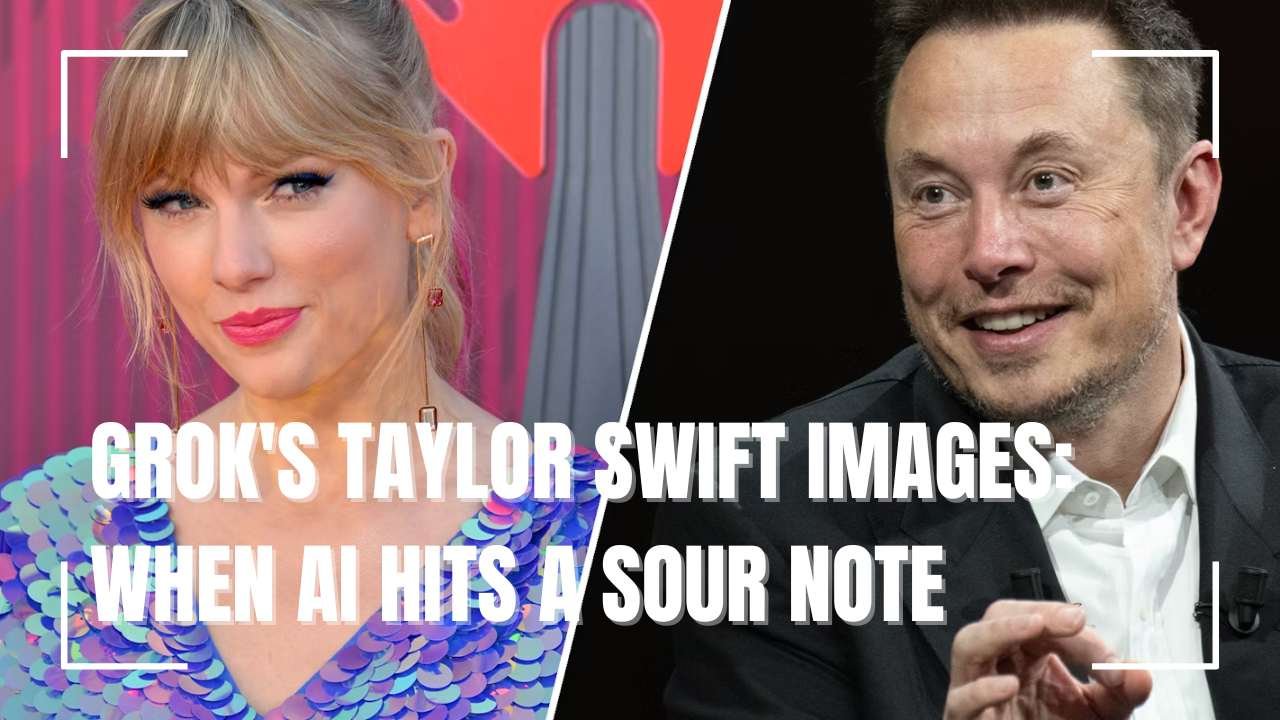 Grok's Taylor Swift Images- When AI Hits a Sour Note