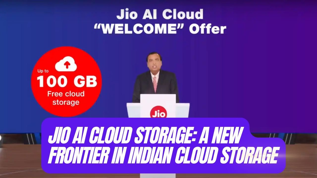 Jio AI Cloud Storage- A New Frontier in Indian Cloud Storage