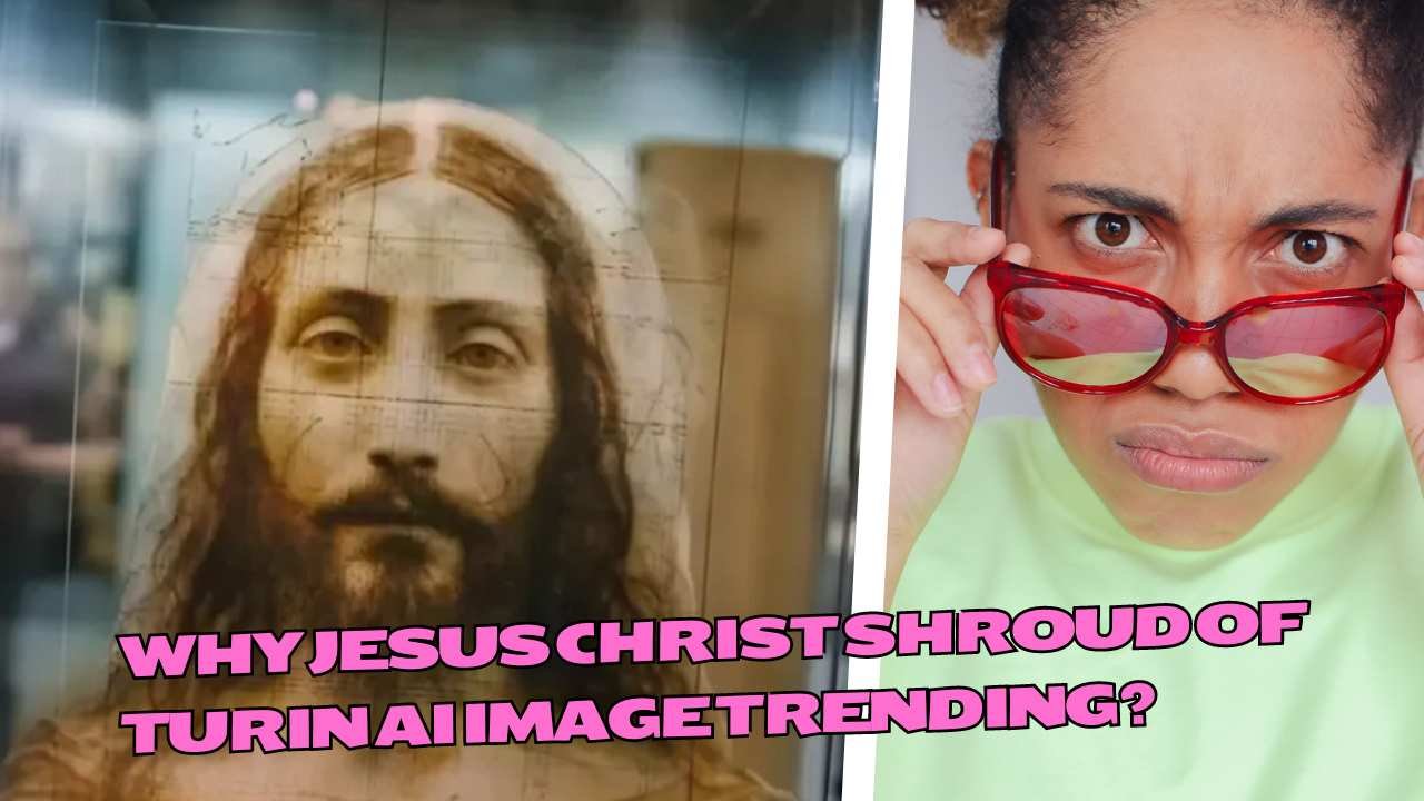 Why Jesus Christ Shroud of Turin AI Image Trending?