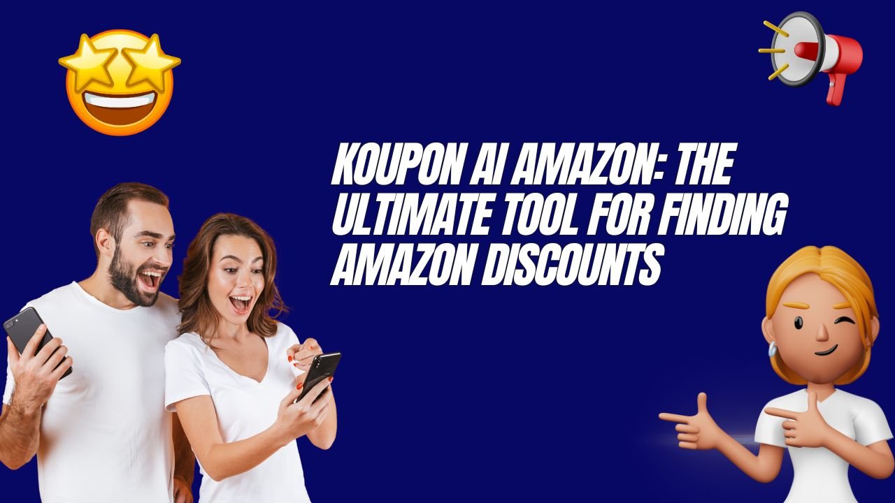 Koupon AI Amazon- The Ultimate Tool for Finding Amazon Discounts