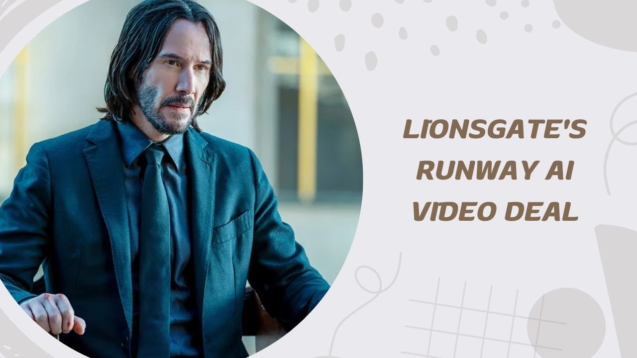 Lionsgate's Runway AI Video Deal