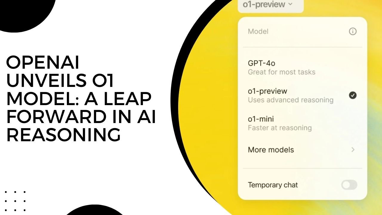 OpenAI Unveils o1 Model- A Leap Forward in AI Reasoning