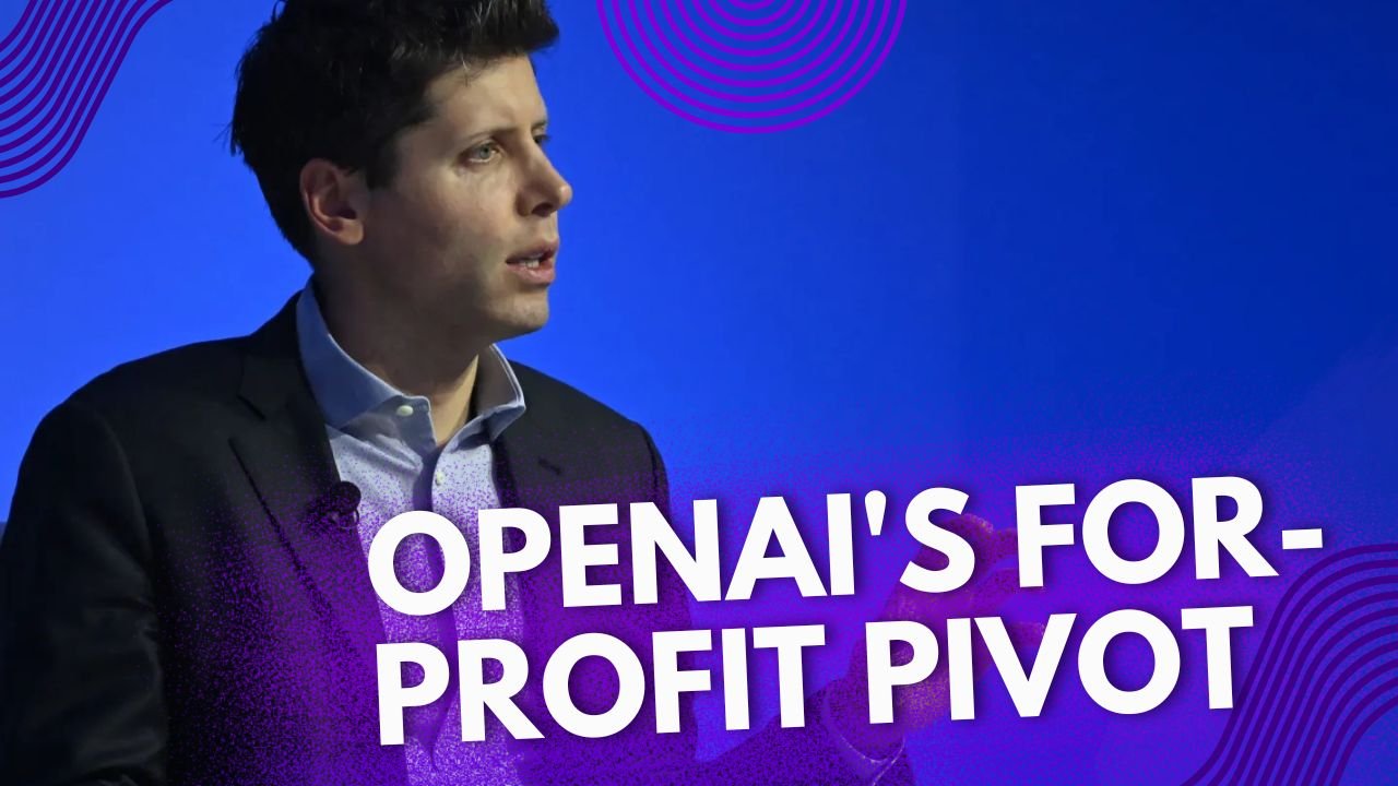 OpenAI's For-Profit Pivot