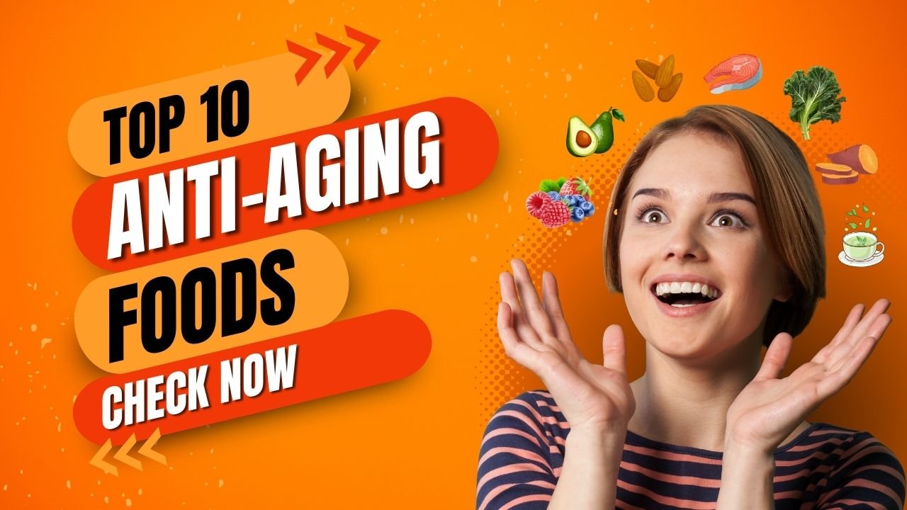 Top 10 Best Anti-Ageing Foods