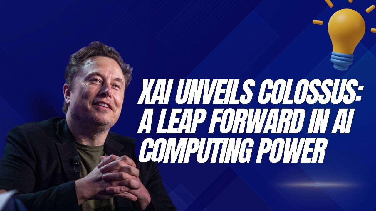 xAI Unveils Colossus- A Leap Forward in AI Computing Power