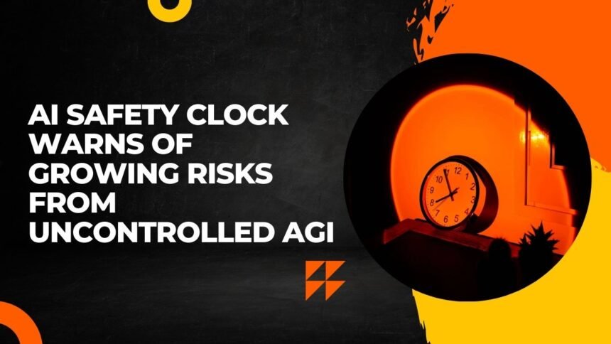 AI Safety Clock Warns of Growing Risks from Uncontrolled AGI