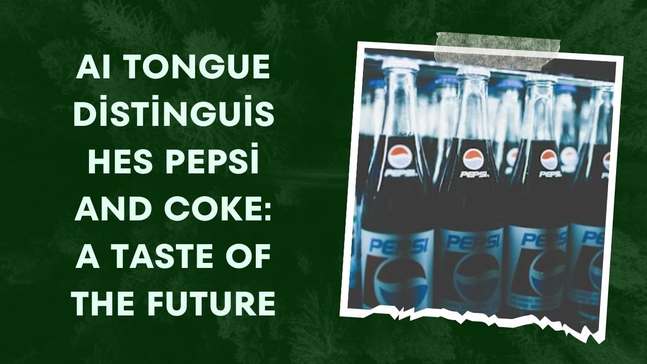 AI Tongue Distinguishes Pepsi and Coke