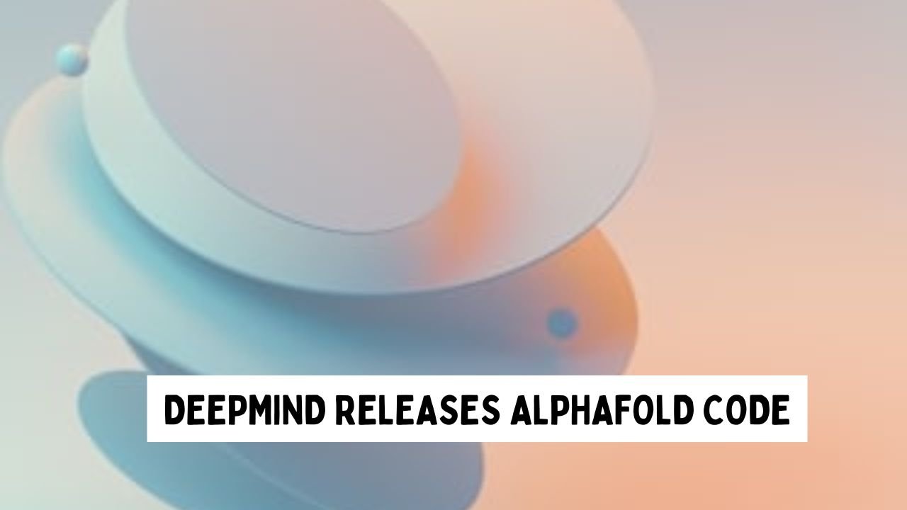 DeepMind Releases AlphaFold Code