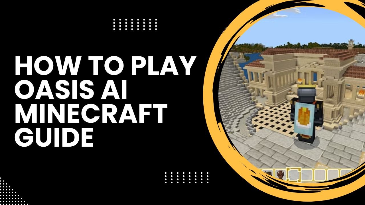 How to Play Oasis AI Minecraft Guide