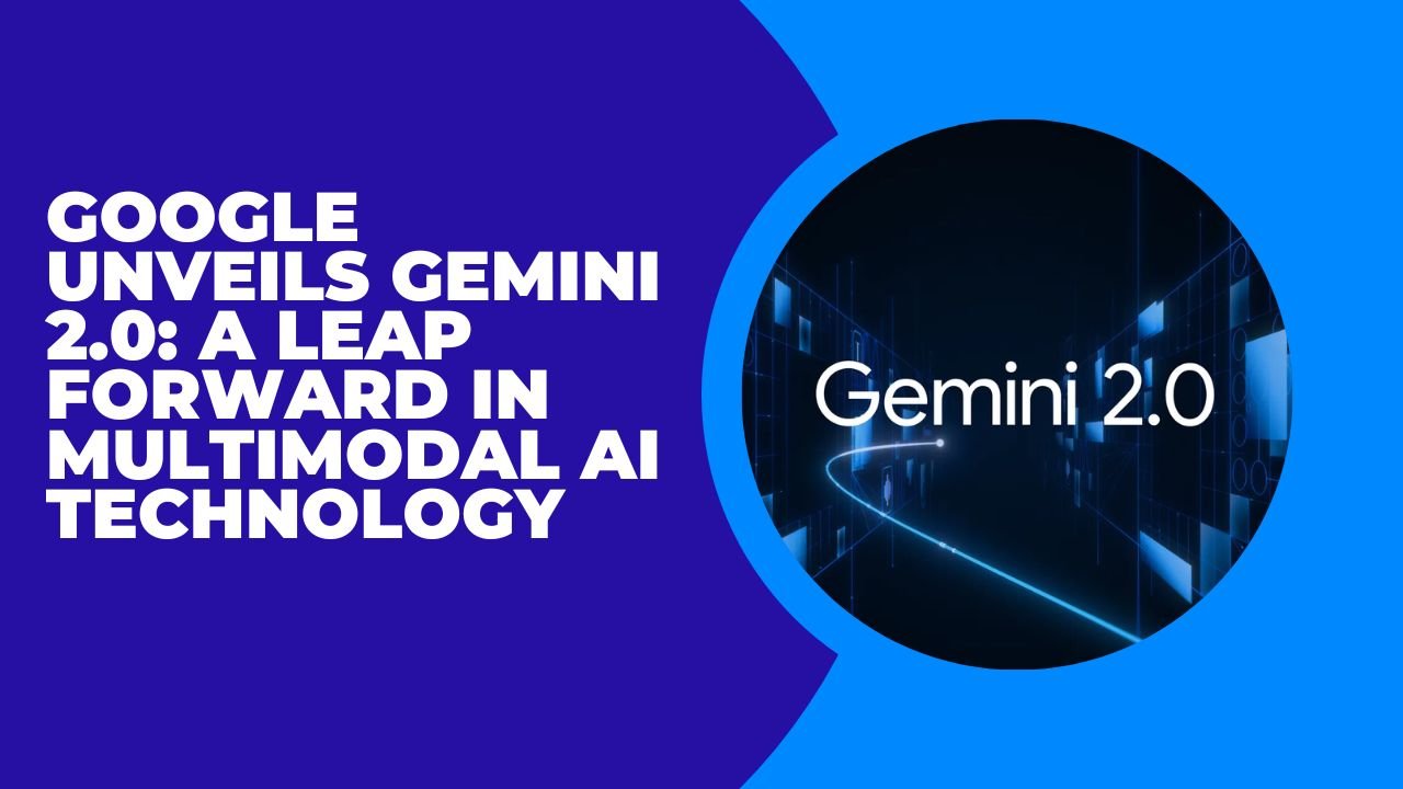 Google Unveils Gemini 2.0