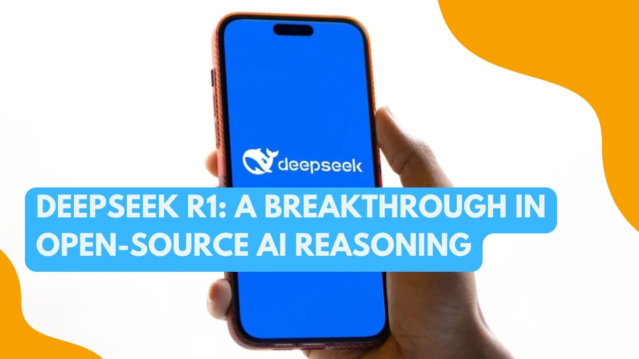 DeepSeek R1- A Breakthrough in Open-Source AI Reasoning