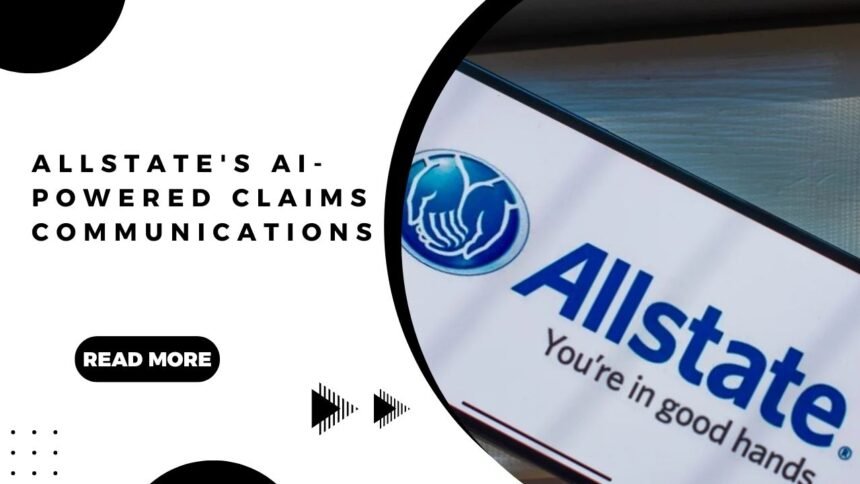 Allstate's AI-Powered Claims Communications