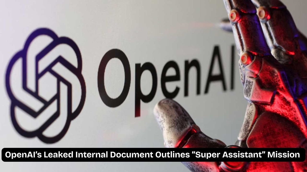 OpenAI's Leaked Internal Document Outlines "Super Assistant" Mission